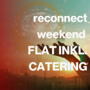 reconnect weekend flat inkl. Catering