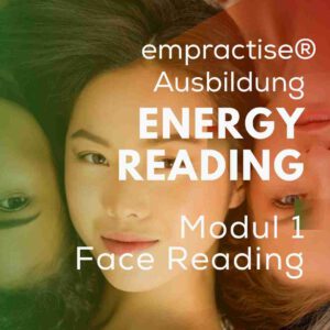 *AUSBILDUNG*  empractise® ENERGY READING / Modul 1 empractise® Face Reading